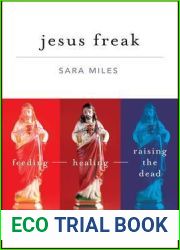 Jesus Freak: Feeding Healing Raising the Dead