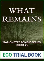 What Remains: Marionette Zombie Series Book 13