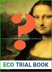 Vanished Smile: The Mysterious Theft of Mona Lisa