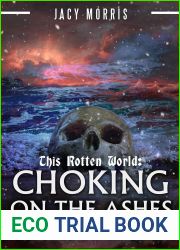This Rotten World: Choking on the Ashes