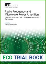 Radio Frequency and Microwave Power Amplifiers: Efficiency and Linearity Enhancement Techniques (Materials, Circuits and Devices)