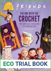 Friends: The One with the Crochet: The Official Crochet Pattern Book