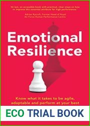 Emotional Resilience: Know What It Takes To Be Agile, Adaptable And Perform At Your Best