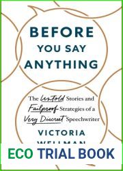 Before You Say Anything: The Untold Stories and Failproof Strategies of a Very Discreet Speechwriter