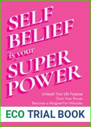 Self-Belief Is Your Superpower: Unleash Your Life Purpose, Own Your Power, and Become a Magnet for Miracles (Find Your Life Purpose, Women and Business)
