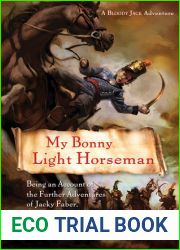 My Bonny Light Horseman: Being an Account of the Further Adventures of Jacky Faber, in Love and War (Bloody Jack, #6)