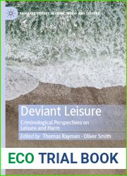 Deviant Leisure. Criminological Perspectives on Leisure and Harm
