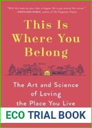 This Is Where You Belong: The Art and Science of Loving the Place You Live