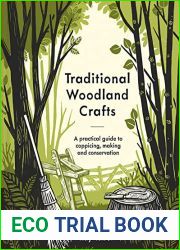 Traditional Woodland Crafts New Edition: A Practical Guide to Coppicing, Making, and Conservation