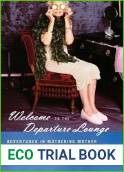 Welcome to the Departure Lounge: Adventures in Mothering Mother