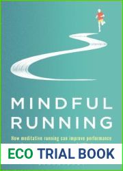 Mindful Running: How Meditative Running can Improve Performance and Make you a Happier, More Fulfilled Person