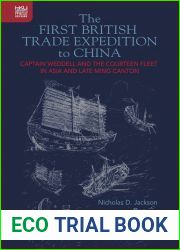 The First British Trade Expedition to China: Captain Weddell and the Courteen Fleet in Asia and Late Ming Canton