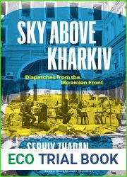 Sky Above Kharkiv: Dispatches from the Ukrainian Front (The Margellos World Republic of Letters)