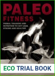 Paleo Fitness: A Primal Training and Nutrition Program to Get Lean, Strong and Healthy