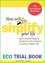 How to Simplify Your Life: Seven Practical Steps to Letting Go of Your Burdens and Living a Happier Life (NTC Self-Help)