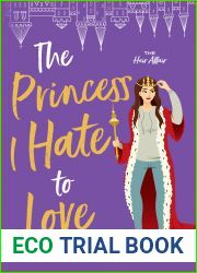 The Princess I Hate to Love (The Heir Affair, #2)