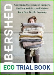 Fibershed: Growing a Movement of Farmers, Fashion Activists, and Makers for a New Textile Economy