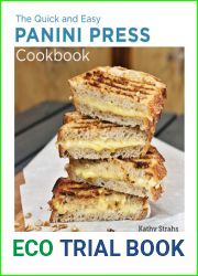 Quick and Easy Panini Press Cookbook: Simple Recipes for Delicious Results with any Brand of Panini Makers (New Shoe Press)