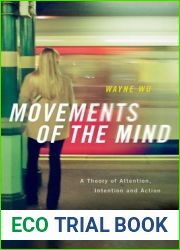 Movements of the Mind: A Theory of Attention, Intention and Action