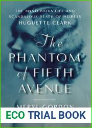 The Phantom of Fifth Avenue: The Mysterious Life and Scandalous Death of Heiress Huguette Clark