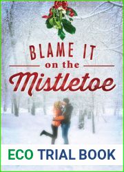 Blame It on the Mistletoe