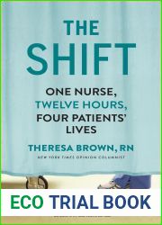 The Shift: One Nurse, Twelve Hours, Four Patients| Lives