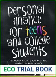 Personal Finance For Teens And College Students: 101 Money Secrets You Wish You Learned In High School