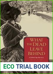 What the Dead Leave Behind (A Gilded Age Mystery #1)
