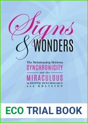 Signs and Wonders: The Relationship Between Synchronicity and the Miraculous in Depth Psychology and Religion