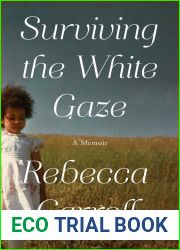 Surviving the White Gaze: A Memoir