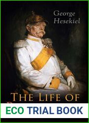 The Life of Bismarck: The Fascinating Biography of the Most Influential German Chancellor