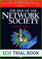 The Rise of the Network Society (The Information Age: Economy, Society and Culture, Volume 1)