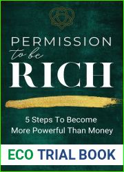 Permission to be Rich: 5 Steps to Become More Powerful Than Money