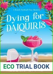 Dying for Daiquiris: Book Two in the Beach Cocktail Cozy Mystery Series (Beach Cocktail Cozy Mysteries 2)