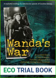 Wanda|s War: An Untold Story of Nazi Europe, Forced Labour, and a Canadian Immigration Scandal
