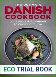 The Ultimate Danish Cookbook: 111 Dishes From Denmark To Cook Right Now (World Cuisines Book 47)