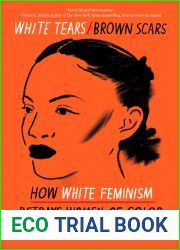 White Tears Brown Scars: How White Feminism Betrays Women of Color