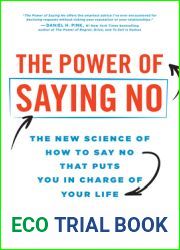The Power of Saying No: The New Science of How to Say No that Puts You in Charge of Your Life