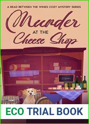 Murder at the Cheese Shop: A Small Town Friends Cozy Mystery with Recipes (A Read Between the Wines Cozy Mystery Series)