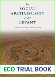 The Social Archaeology of the Levant: From Prehistory to the Present