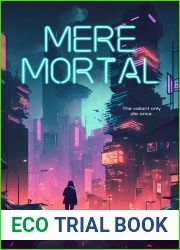 Mere Mortal: YA Dystopian Science Fiction