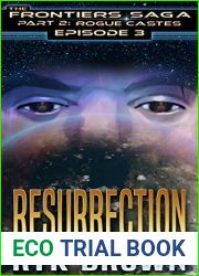 Resurrection (The Frontiers Saga: Part 2: Rogue Castes, #3)