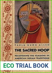 The Sacred Hoop: Recovering the Feminine in American Indian Traditions