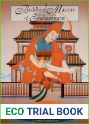 Buddhist Masters of Enchantment: The Lives and Legends of the Mahasiddhas