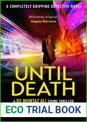Until Death: A completely gripping crime thriller that will have you on the edge of your seat (DS Mumtaz Ali Book 1)