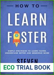 How to Learn Faster: Simple Strategies to Learn Faster, Understand Better and Memorize More (90-Minute Success Guide Book 6)