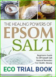 The Healing Powers Of Epsom Salt: Beginners Guide To DIY Epsom Salt Natural Remedies For Health, Beauty and Home