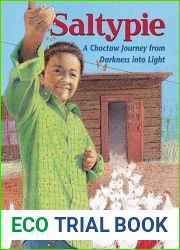 Saltypie: A Choctaw Journey from Darkness into Light