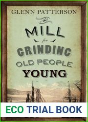 Mill for Grinding Old People Young