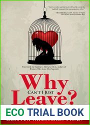 Why Can|t I Just Leave: A Guide to Waking Up and Walking Out of a Pathological Love Relationship